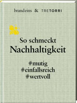 brand eins, Ralf brand eins, Ralf Frenzel: So schmeckt Nachhaltigkeit 
