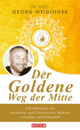 Georg Weidinger, OGTCM Verlag, OGTCM Verlag: Der Goldene Weg der Mitte 