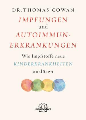 Thomas Cowan: Impfungen und Autoimmunerkrankungen 
