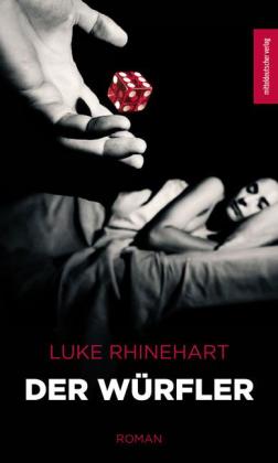 Luke Rhinehart: Der Würfler 