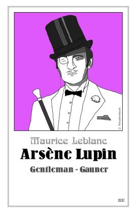 Maurice Leblanc: Arsène Lupin - Gentleman-Gauner 