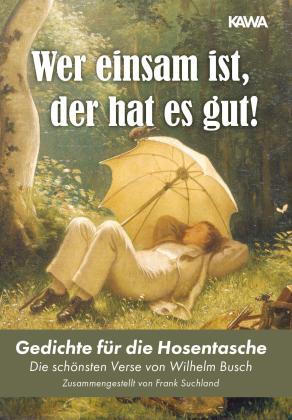 Wilhelm Busch, Frank Suchland, Kampenwand Verlag, Kampenwand Verlag: Wer einsam ist, der hat es gut! 