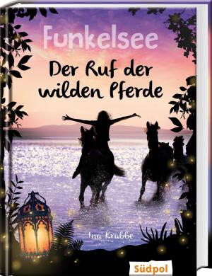 Ina Krabbe: Funkelsee – Der Ruf der wilden Pferde (Band 4) 