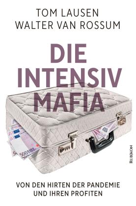 Tom Lausen, Walter van Rossum, Walter van Rossum: Die Intensiv-Mafia 
