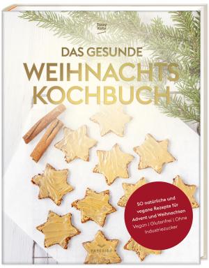 Tasty Katy (Katharina Döricht), PAPERISH Verlag GmbH: Das gesunde Weihnachtskochbuch 