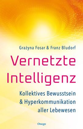 Franz Bludorf, Gra¿yna Fosar, Grazyna Fosar: Vernetzte Intelligenz 