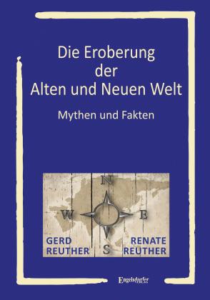 Gerd Reuther, Renate Reuther: Die Eroberung der Alten und Neuen Welt 