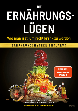 Fabian Kowallik: Die Ernährungslügen - Wie man isst, um nicht krank zu werden 