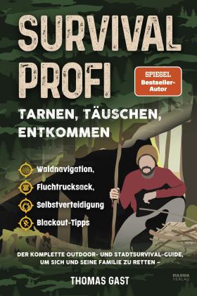 Thomas Gast: Survival Profi – Tarnen, Täuschen, Entkommen 