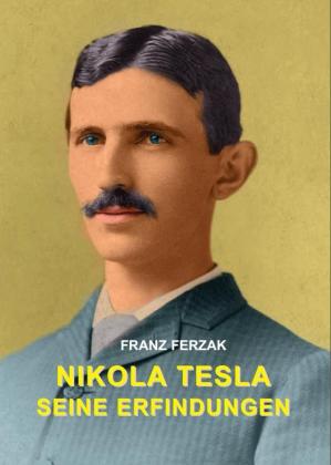 Franz Ferzak: Nikola Tesla 