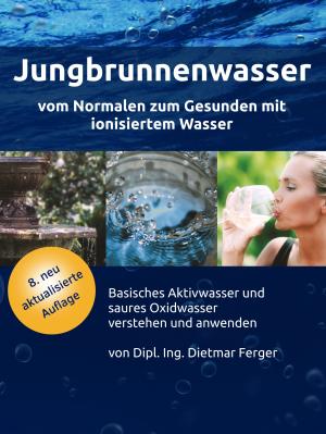 Dietmar Ferger: Jungbrunnenwasser 