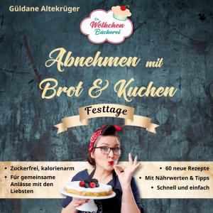 Güldane Altekrüger: Die Wölkchenbäckerei: Festtage 