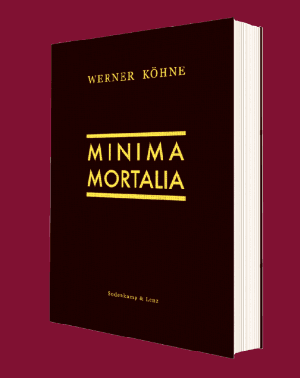 Werner Köhne: Minima Mortalia 