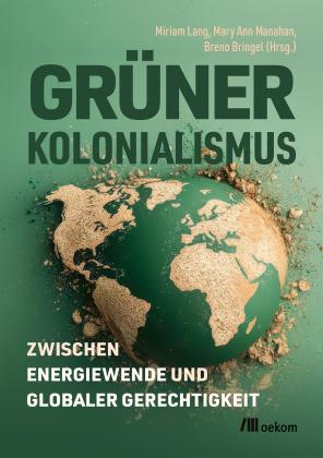 Breno Bringel, Miriam Lang, Mary Ann Manahan: Grüner Kolonialismus 