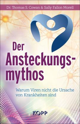 Dr. Thomas S. Cowan, Thomas S. Cowan, Sally Fallon Morell: Der Ansteckungsmythos 