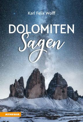Karl Felix Wolff: Dolomiten Sagen 