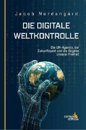 Siddhartha Peghini Bailey, Jacob Nordangard: Die digitale Weltkontrolle 