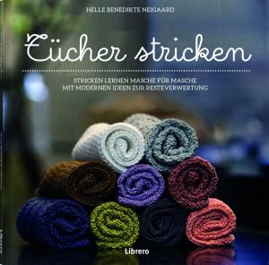 Helle Benedikte Neigaard: TÜCHER STRICKEN 