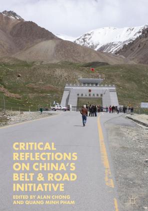 Alan Chong, Quang Minh Pham: Critical Reflections on China’s Belt & Road Initiative 