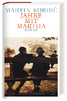 Martin Kordic: Jahre mit Martha 