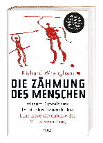 Richard Wrangham: Die Zähmung des Menschen 