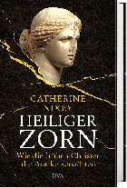 Catherine Nixey: Heiliger Zorn 