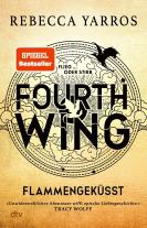 Rebecca Yarros, Melanie Korte: Fourth Wing – Flammengeküsst 