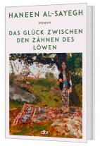 Hamed Abdel-Samad, Haneen Al-Sayegh: Das Glück zwischen den Zähnen des Löwen 