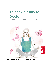 Nadja Zöch-Schüpbach: Feldenkrais für die Seele 