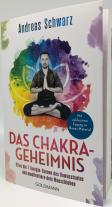 Andreas Schwarz: Das Chakra-Geheimnis 
