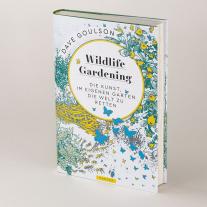 Dave Goulson, Nils Hoff: Wildlife Gardening 