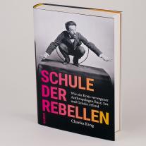 Charles King: Schule der Rebellen 
