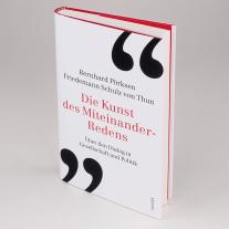 Bernhard Pörksen, Friedemann Schulz von Thun: Die Kunst des Miteinander-Redens 