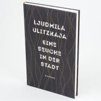 Ljudmila Ulitzkaja: Eine Seuche in der Stadt 