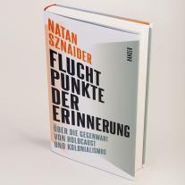 Natan Sznaider: Fluchtpunkte der Erinnerung 