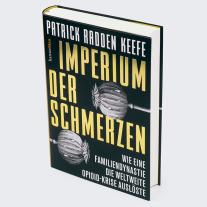 Patrick Radden Keefe: Imperium der Schmerzen 