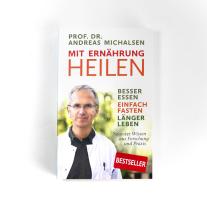 Andreas Michalsen, Prof. Dr. Andreas Michalsen, Friedrich-Karl Sandmann: Mit Ernährung heilen 