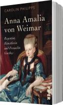 Carolin Philipps: Anna Amalia von Weimar 