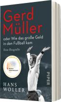 Hans Woller: Gerd Müller: oder Wie das große Geld in den Fußball kam 