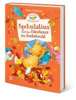 Milla Kerwien, Tobias Goldfarb: Spekulatius, der Weihnachtsdrache. Spekulatius und das Abenteuer im Herbstwald 