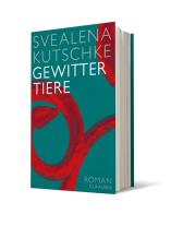 Svealena Kutschke: Gewittertiere 