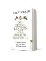 Ralf Höcker: Das große Lexikon der Rechtsirrtümer 