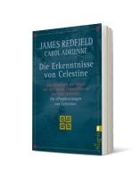 Carol Adrienne, James Redfield, Michael Görden: Die Erkenntnisse von Celestine 