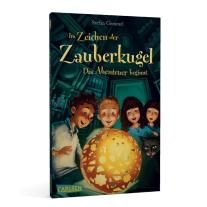 Stefan Gemmel, Katharina Drees, Katharina Madesta: Im Zeichen der Zauberkugel 1: Das Abenteuer beginnt 