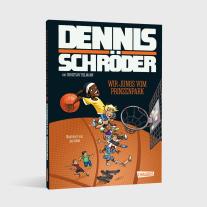 Jan Saße, Christian Dr. Tielmann, Dennis Schröder, Christian Tielmann: Wir Jungs vom Prinzenpark (Von Braunschweig in die NBA 1) 