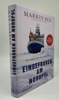 Markus Rex: Eingefroren am Nordpol 