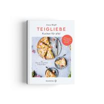 Anna Röpfl: Teigliebe 