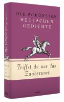 Kim Landgraf: Triffst du nur das Zauberwort - Die schönsten deutschen Gedichte 
