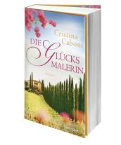 Cristina Caboni: Die Glücksmalerin 
