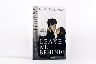 Birte Mirbach, K M Moronova: Leave Me Behind 